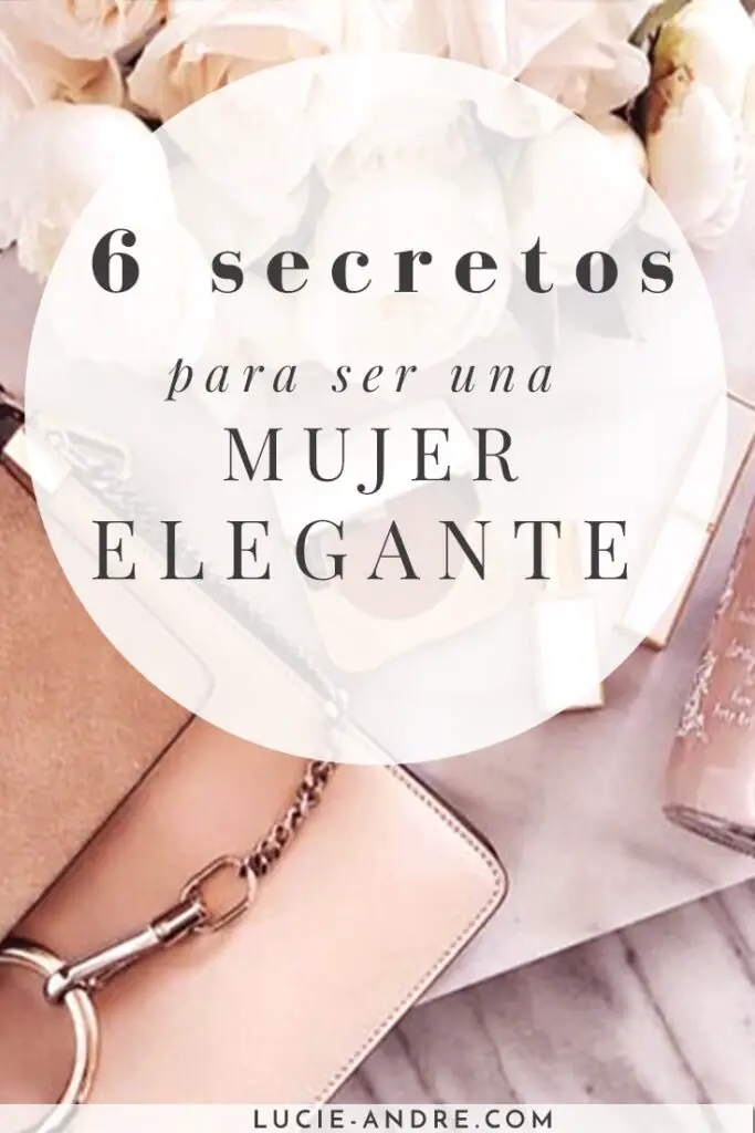 6 secretos para ser una mujer elegante - pinterest