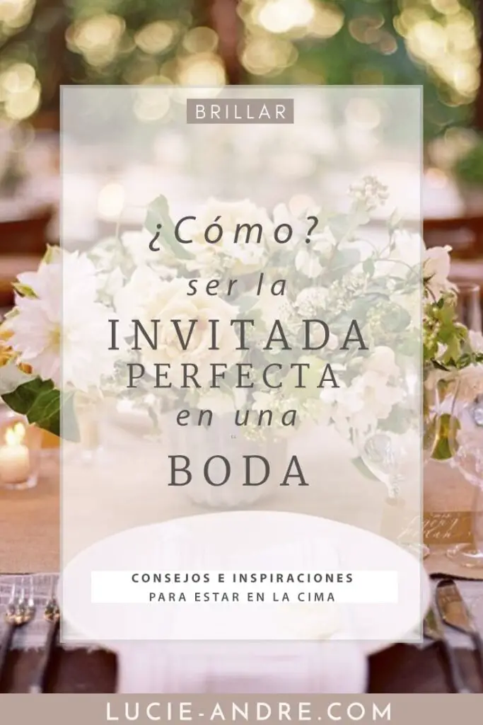 ¿Cómo ser la invitada perfecta en una boda?